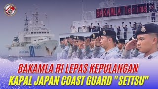 Bakamla RI Lepas Kepulangan Kapal Japan Coast Guard \