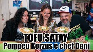 Tofu Satay com Marcelo Pompeu e Chef Dani | Panelaço do João Gordo