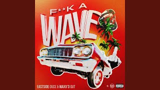 Fuck A Wave (feat. Maxx’d Out)