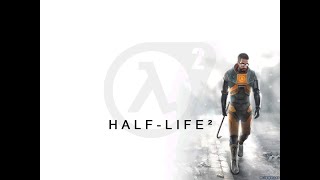 Прохождение Half Life 2 часть 3