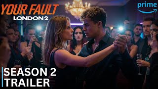 YOUR FAULT: LONDON – SEASON 2 (2026) | OFFICIAL TRAILER | Public Betrayal | Prime