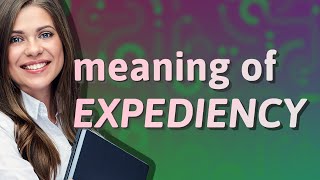 Expediency | meaning of Expediency