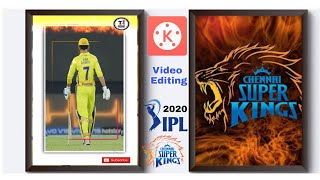 #CSK "Chennai Super King" IPL Status Video Editing "IPL 2020" Kinemaster Whatsapp status Full screen