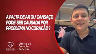 A FALTA DE AR ou CANSAÇO pode ser causada por problema no CORAÇÃO?