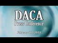 DACA Press Conference - 2/22/18