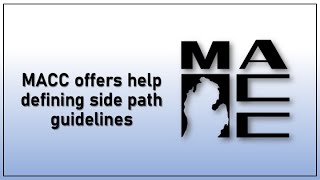 The MACC is willing to help with guides for side path use