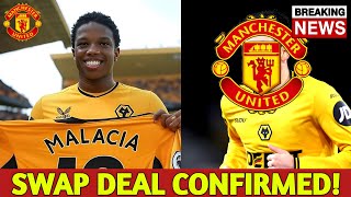 MAN UNITED SWAP DEAL BETWEEN TYRELL MALACIA AND WOLVERHAMPTON STAR! - MAN UNITED NEWS