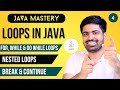 Loops in Java | For loop, While loop, Do while loop & Nested loops in Java | Break & Continue #4