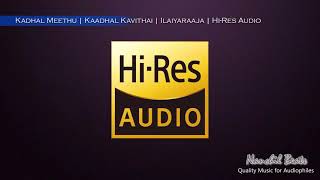 Kadhal Meethu | Kaadhal Kavithai | Ilaiyaraaja | Hariharan | Hi-Res Audio