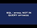 SQL : mysql NOT IN QUERY optimize