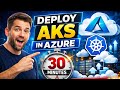 Deploy AKS in Azure in 30 Minutes ⚡ Step-by-Step Kubernetes Tutorial