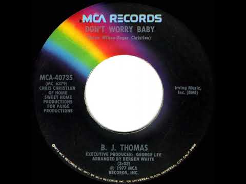 1977 HITS ARCHIVE: Don’t Worry Baby - B. J. Thomas (stereo 45) - YouTube