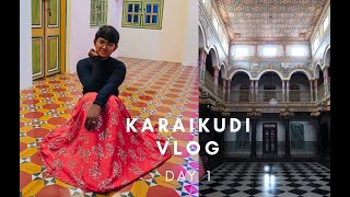 Karaikudi Trip - Day 1 Vlog (Tamil) | Billion dollar palace l Athangudi Palace | Travel with Anu