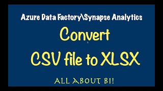 ADF\Synapse Analytics - Convert csv to xlsx using Python & Batch