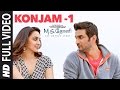 Konjam -1 Full Video Song | M.S.Dhoni-Tamil | Sushant Singh Rajput, Kiara Advani