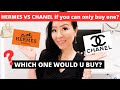 HERMES VS CHANEL IF I CAN ONLY BUY ONE? | Hermes and Chanel in depth comparison, price, style etc