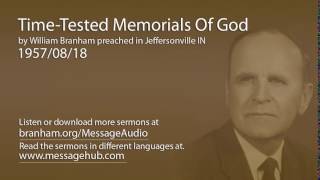 Time-Tested Memorials Of God (William Branham 57/08/18)