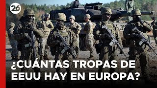EEUU revela cuántas tropas tienen desplegadas en EUROPA