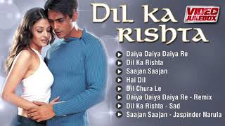 Dil Ka Rishta All Songs Jukebox | Aishwarya Rai, Arjun Rampal, Priyanshu Chatter | INDIAN MUSIC