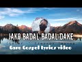 Jako badal badal dake || New Garo gospel song Lyrics video 2023 || Singer🎤Krayson Sangma