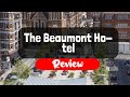 The Beaumont Hotel Review - Is This London Hotel Worth It?