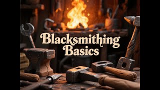 Blacksmithing Basics - Learn All About Blacksmithing For Kids And Beginners | Blacksmithing Kids