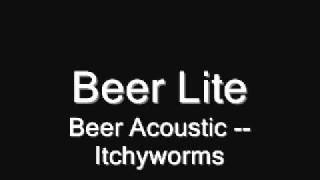 Beer Lite (Acoustic) - Itchyworms