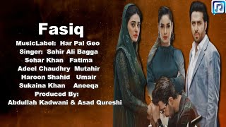 Fasiq Full OST By Sahir Ali Bagga With Lyrics 2021