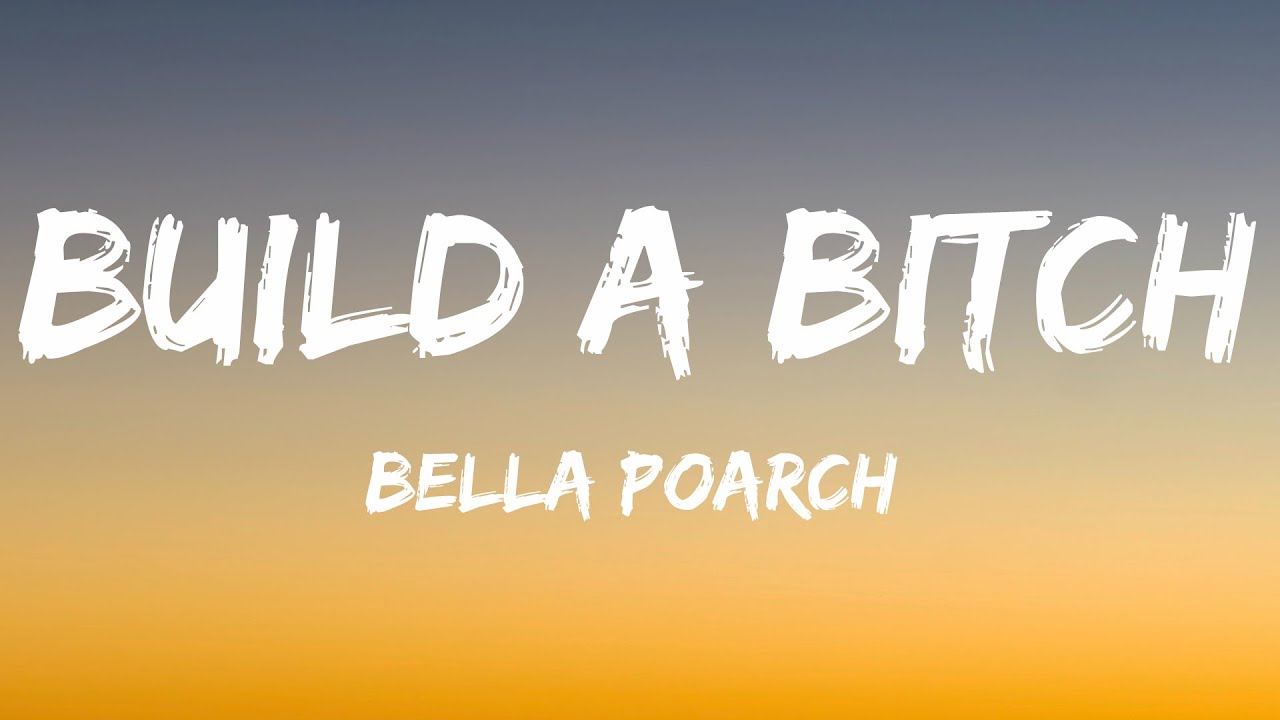 Bella Poarch - Build A B*tch (Lyrics) - YouTube