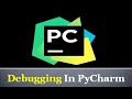 5. Debugging In PyCharm
