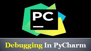 5. Debugging In PyCharm
