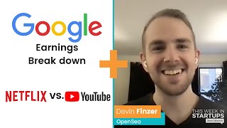 Youtube vs. Netflix, Google’s $230B run rate + Next Unicorns: OpenSea’s Devin Finzer, NFTs | E1255