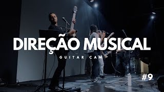 DIREÇÃO MUSICAL #9 I GUITARCAM - DANIEL BASTOS