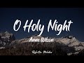 Anne Wilson - O Holy Night (Lyrics)