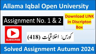 ⏩ AIOU Code 418 Solved Assignment No.1 \u0026 2 Autumn 2024 || Subject: Ethics || Level: B.Com/ BA