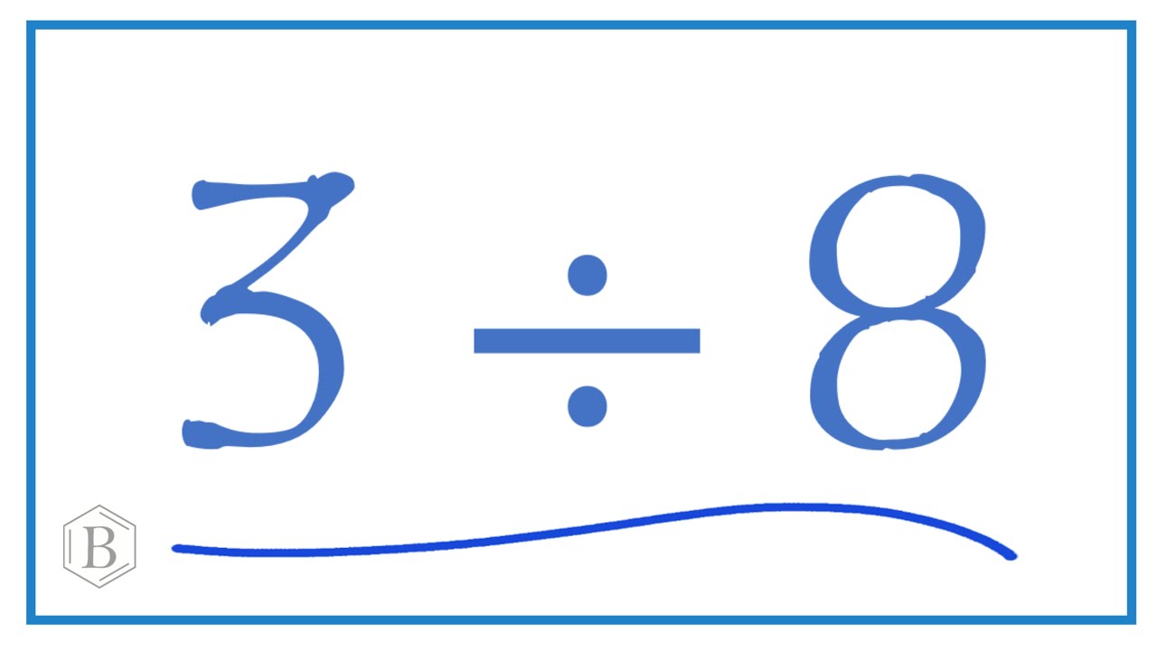 3 Divided By 8 3 8 Youtube