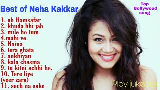 Best Of Neha Kakkar Songs | Neha Kakkar Latest Hit Songs | Bollywood Songs Of Neha Kakkar