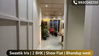 Swastik Iris | Bhandup West | 2 BHK |  Sample Flat