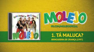 Molejo - Tá Maluca