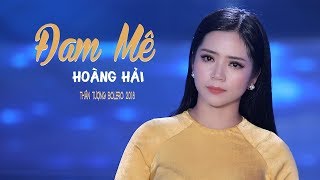 Đam Mê - Hoàng Hải (Thần Tượng Bolero 2018) [MV Official]