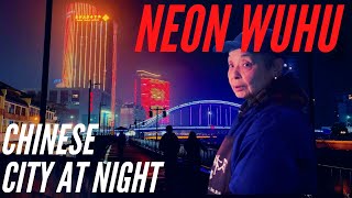 Neon Wuhu - Awesome Chinese City Neon Lights at Night - Wuhu China