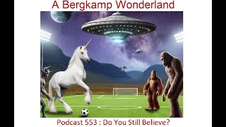 Podcast 553 : Do You Still Believe?