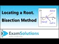 How to locate a root | Bisection Method | ExamSolutions