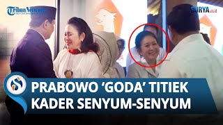 MOMEN ROMANTIS Prabowo 'Goda' Titiek Soeharto saat Diklat Anggot DPR Gerindra, Kader Ikut Senyum