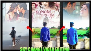 Instagram Trending Sky Change Sanam Teri kasam Broken Reels Video Editing | Capcut Video Editing