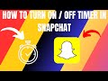 How to Turn On/Off Timer in Snapchat (2024)