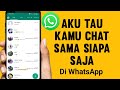 Cara Mengetahui Dia Chat dengan Siapa Saja di WhatsApp - Tanpa aplikasi