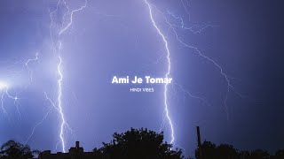 Ami Je Tomar / Mere Dholna ( Slowed + Reverb )