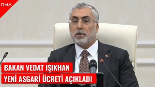 Bakan Işıkhan, 2025 yılı asgari ücretin 22 bin 104 lira olarak belirlendiğini açıkladı