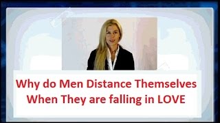 ✅ Why do Men distance Themselves When They are Falling in LOVE